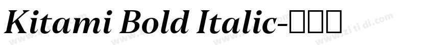 Kitami Bold Italic字体转换
